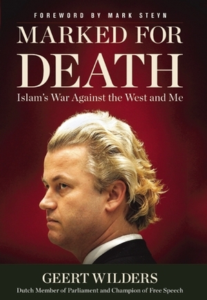Marked for Death: Islam's War Against the West and Me by Geert Wilders, Mark Steyn