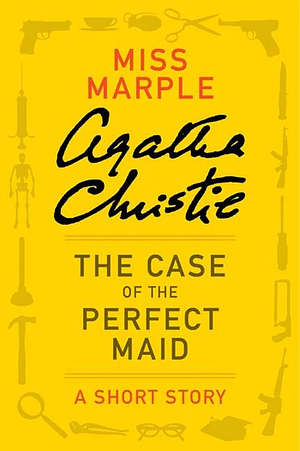 The Case of the Perfect Maid by Agatha Christie