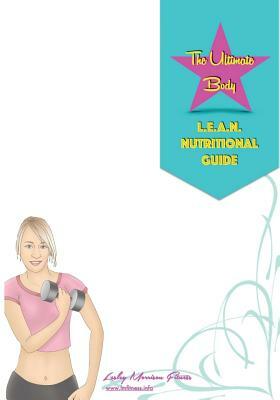 The L.E.A.N Nutrition Guide: The Four Week Meal plan to Burn Fat by Lesley Morrison