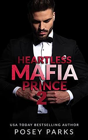 Heartless Mafia Prince Book 2: Rocco & Ryah: A Dark Mafia Romance by Posey Parks