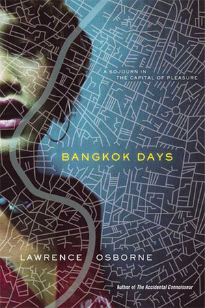 Bangkok Days by Lawrence Osborne