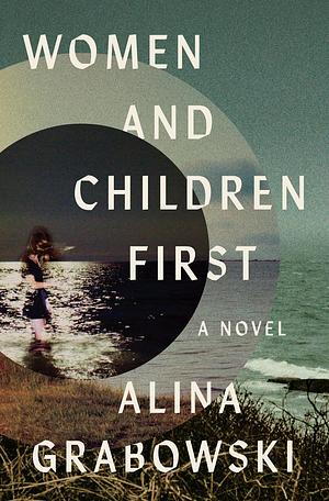 Women and Children First by Alina Grabowski