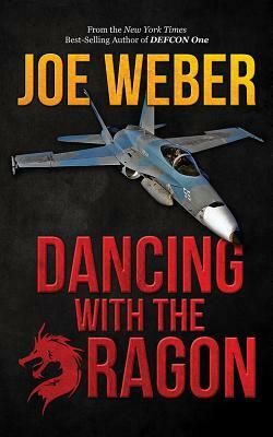 Dancing with the Dragon by Joe Weber