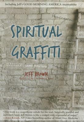 Spiritual Graffiti by Jeff Brown