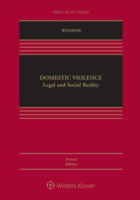 Domestic Violence: Legal and Social Reality by D. Kelly Weisberg