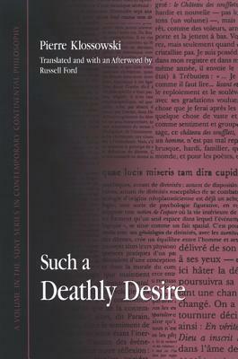 Such a Deathly Desire by Pierre Klossowski
