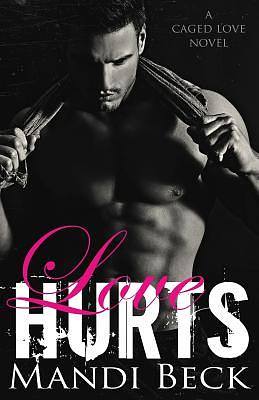 Love Hurts by Mandi Beck