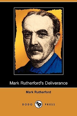 Mark Rutherford's Deliverance (Dodo Press) by Mark Rutherford