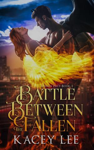 Battle Between The Fallen by Kacey Lee