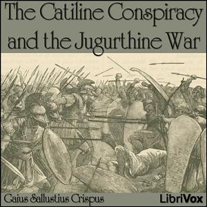 The Catiline Conspiracy and the Jugurthine War by Gaius Sallustius Crispus