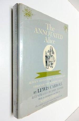 The Annotated Alice: Alice's Adventures in Wonderland/Through the Looking Glass by John Tenniel, Martin Gardner, Lewis Carroll