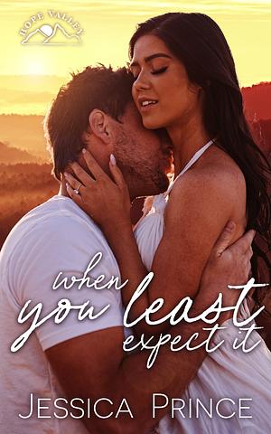 When You Least Expect It by Jessica Prince