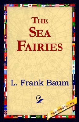 The Sea Fairies by L. Frank Baum