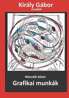 Király Gábor munkái: Grafikai munkák by Gabor Kiraly