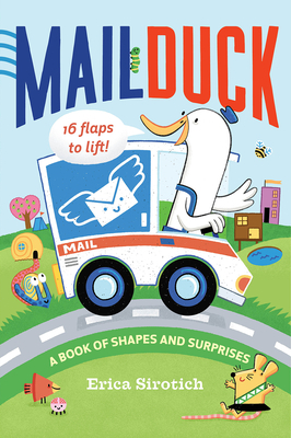 Mail Duck: A Book of Shapes and Surprises by Erica Sirotich