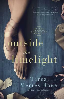 Outside the Limelight by Terez Mertes Rose