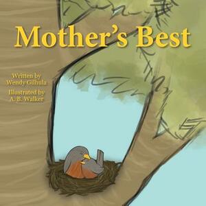 Mother's Best by Wendy Gilhula