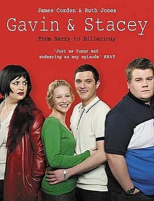 GAVIN AND STACEY: FROM BARRY TO BILLERICAY by Ruth Jones, RUTH JONES' 'JAMES CORDEN, RUTH JONES' 'JAMES CORDEN