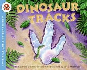 Dinosaur Tracks by Lucia Washburn, Kathleen Weidner Zoehfeld