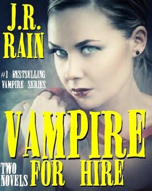 Vampire for Hire: Two Novels by J.R. Rain