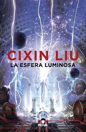 La esfera luminosa by Cixin Liu