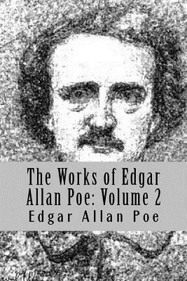 The Works of Edgar Allan Poe: Volume 2 by Edgar Allan Poe