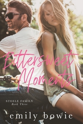 Bittersweet Moments by Emily Bowie