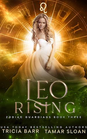 Leo Rising by Tricia Barr, Tamar Sloan