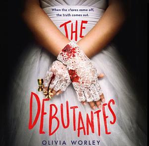 The Debutantes by Olivia Worley