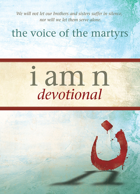 I Am n Devotional by The Voice of the Martyrs