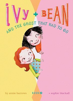 Ivy and Bean and the Ghost That Had to Go by Annie Barrows