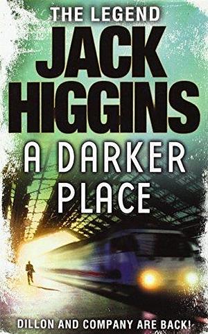 A darker place by Jack Higgins, Jack Higgins