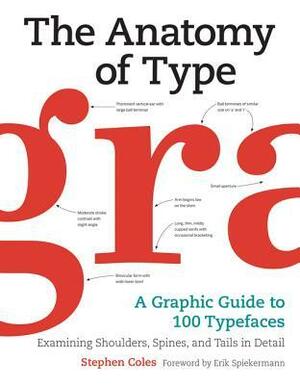 The Anatomy of Type: A Graphic Guide to 100 Typefaces by Tony Seddon, Stephen Coles