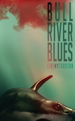 Bull River Blues by Jeremy Croston