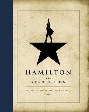 Hamilton: The Revolution by Lin-Manuel Miranda, Jeremy McCarter