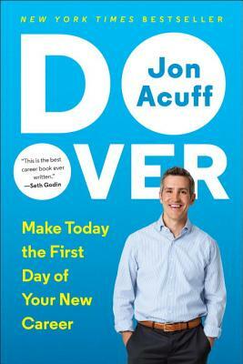 Do Over: Make Today the First Day of Your New Career by Jon Acuff