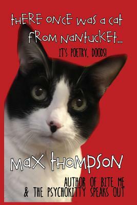 There Once Was A Cat From Nantucket... by Max Thompson