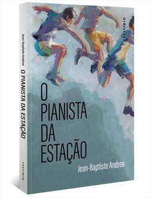 O Pianista da Estação by Jean-Baptiste Andrea