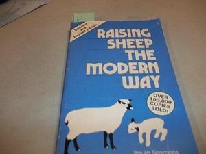 Raising Sheep the Modern Way by Paula Simmons