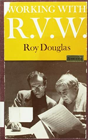 Working With R. V. W by Roy Douglas