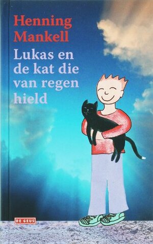 Lukas en de kat die van regen hield by Henning Mankell