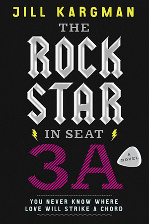 The Rock Star in Seat 3A by Jill Kargman
