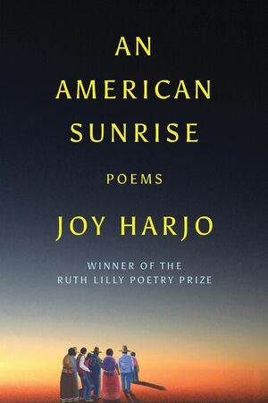 An American Sunrise: Poems by Joy Harjo