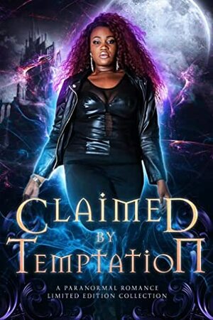 Claimed by Temptation by Nikki Clarke, LeeSha McCoy, Donna R. Mercer, Siren Allen, Mercer Norris, Jade Royal, Jessica Cage, Kiarra M. Taylor, Erin St. Charles, Ariel Marie, Selene Drake, Delizhia Jenkins