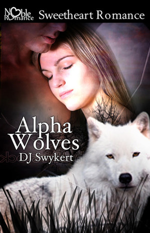 Alpha Wolves by D.J. Swykert