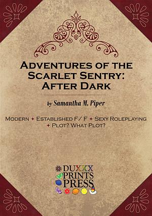 Adventures of the Scarlet Sentry: After Dark by Samantha M. Piper