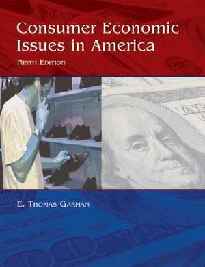 Consumer Economics Issues in America, 9e by E. Thomas Garman