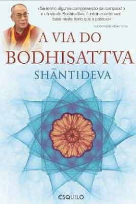 A Via do Bodhisattva by Śāntideva