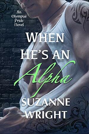 When He's An Alpha by Suzanne Wright