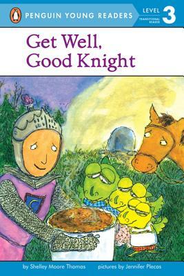 Get Well, Good Knight by Shelley Moore Thomas